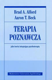 Terapia poznawcza jako teoria integrująca psychot.. Autor: Alford Brad A., Beck Aaron T.. Dadada.pl Okładka książki Terapia poznawcza jako teoria integrująca psychot.