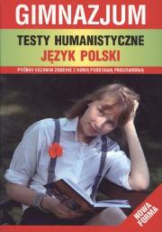 Testy humanistyczne J. polski gimnazjum. Autor: Bator Elżbieta, Alina Łoboda. Dadada.pl Okładka książki Testy humanistyczne J. polski gimnazjum
