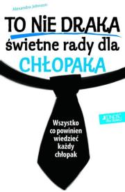 To nie draka, świetne rady dla chłopaka. Autor: Oliver Martin. Dadada.pl Okładka książki To nie draka, świetne rady dla chłopaka