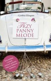 Trzy panny młode. Autor: Cynthia Ellingsen. Dadada.pl Okładka książki Trzy panny młode