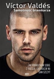 Victor Valdés. Samotność bramkarza. Autor: Victor Valdes. Dadada.pl Okładka książki Victor Valdés. Samotność bramkarza