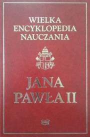 Okładka książki Wielka encyklopedia nauczania Jana Pawła II