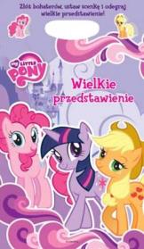 Wielkie przedstawienie. Mój kucyk Pony. Autor: praca zbiorowa. Dadada.pl Okładka książki Wielkie przedstawienie. Mój kucyk Pony