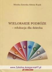 Okładka książki Wielorakie podróże. Edukacja dla dziecka