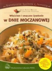 Właściwe i smaczne żywienie w dnie moczanowej. Autor: Muller Sven-David, Pfeuffer Christiane. Dadada.pl Okładka książki Właściwe i smaczne żywienie w dnie moczanowej