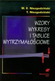 Wzory wykresy i tablice wytrzymałościowe. Autor: Niezgodziński Michał Edward, Niezgodziński Tadeusz. Dadada.pl Okładka książki Wzory wykresy i tablice wytrzymałościowe