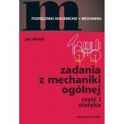 Okładka książki Zadania z mechaniki ogólnej Część I - Statyka