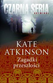 Zagadki przeszłości. Autor: Kate Atkinson. Dadada.pl Okładka książki Zagadki przeszłości
