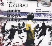 Okładka książki Zanim znowu zabiję audiobook