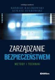 Zarządzanie bezpieczeństwem. Metody i techniki. Autor: Raczkowski Konrad. Dadada.pl Okładka książki Zarządzanie bezpieczeństwem. Metody i techniki