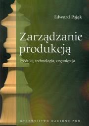 Okładka książki Zarządzanie produkcją. Produkt, technologia...