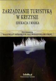 Zarządzanie turystyką w kryzysie. Edukacja i marka. Autor: Małgorzata Bednarczyk, Ewa Wszendybył-Skulska (re. Dadada.pl Okładka książki Zarządzanie turystyką w kryzysie. Edukacja i marka
