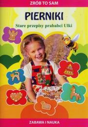 Zrób to sam. Pierniki Stare przepisy prababci Ulki. Autor: Zduńska Ewa. Dadada.pl Okładka książki Zrób to sam. Pierniki Stare przepisy prababci Ulki