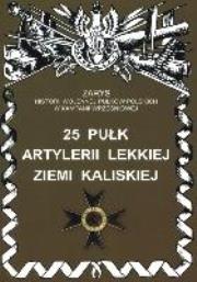 Okładka książki 25 Pułk Artylerii Lekkiej Ziemi Kaliskiej