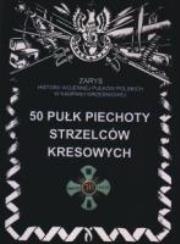 50 Pułk Piechoty Strzelców Kresowych.... Autor: D. Koreś. Dadada.pl Okładka książki 50 Pułk Piechoty Strzelców Kresowych...