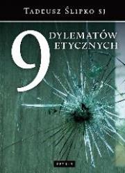 9 dylematów etycznych. Autor: Tadeusz Ślipko SJ. Dadada.pl Okładka książki 9 dylematów etycznych