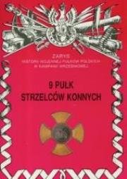 9 Pułk strzelców konnych. Autor: Zbigniew Gnat-Wieteska. Dadada.pl Okładka książki 9 Pułk strzelców konnych