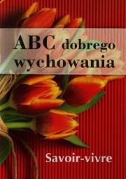 ABC dobrego wychowania. Autor: Opracowanie zbiorowe. Dadada.pl Okładka książki ABC dobrego wychowania