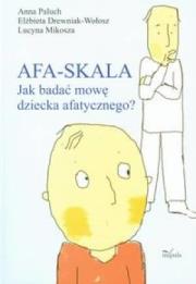 Afa-skala Jak budować mowę dziecka afatycznego. Autor: Paluch Anna, Drewniak-Wołosz Elżbieta. Dadada.pl Okładka książki Afa-skala Jak budować mowę dziecka afatycznego