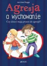 Agresja a wychowanie. Autor: Jan-Uwe Rogge. Dadada.pl Okładka książki Agresja a wychowanie