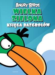 Okładka książki Angry Birds. Wielka zielona księga bazgrołów