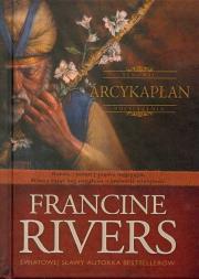 Arcykapłan. Autor: Francine Rivers. Dadada.pl Okładka książki Arcykapłan