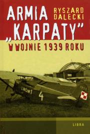 Armia ''Karpaty'' w wojnie 1939 roku. Autor: Dalecki Ryszard. Dadada.pl Okładka książki Armia ''Karpaty'' w wojnie 1939 roku
