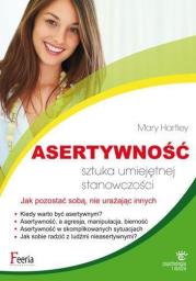 Asertywność. Sztuka umiejętnej stanowczości. Autor: Mary Hartley. Dadada.pl Okładka książki Asertywność. Sztuka umiejętnej stanowczości