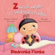 Biedronka Fionka Zawsze wesoło z biedronką Fionką. Autor: Carboneill Benedicte, Elen Lescoat. Dadada.pl Okładka książki Biedronka Fionka Zawsze wesoło z biedronką Fionką