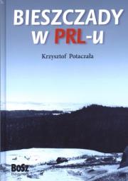 Bieszczady w PRL-u. Autor: Potaczała Krzysztof. Dadada.pl Okładka książki Bieszczady w PRL-u