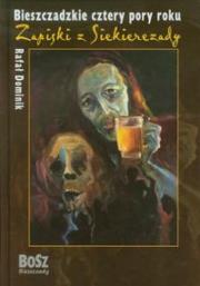 Bieszczadzkie cztery pory roku. Zapiski.... Autor: Dominik Rafał. Dadada.pl Okładka książki Bieszczadzkie cztery pory roku. Zapiski...