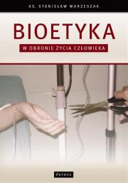 Okładka książki Bioetyka. W obronie życia człowieka