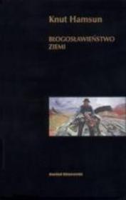 Błogosławieństwo ziemi. Autor: Hamsun Knut. Dadada.pl Okładka książki Błogosławieństwo ziemi