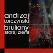 Bruliony Starej Ziemi. Autor: Turczyński Andrzej. Dadada.pl Okładka książki Bruliony Starej Ziemi
