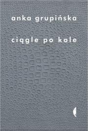 Ciągle po kole. Autor: Grupińska Anka. Dadada.pl Okładka książki Ciągle po kole