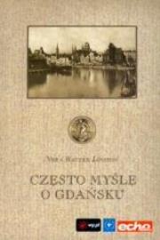 Często myślę o Gdańsku. Autor: Vera Ratzke-Jansson. Dadada.pl Okładka książki Często myślę o Gdańsku