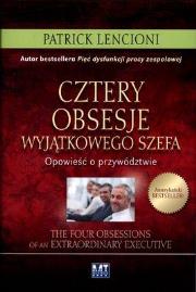 Okładka książki Cztery obsesje wyjątkowego szefa. Opowieść o...