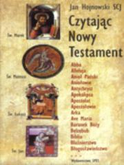 Czytając Nowy Testament. Autor: Ks. Jan Hojnowski SCJ. Dadada.pl Okładka książki Czytając Nowy Testament