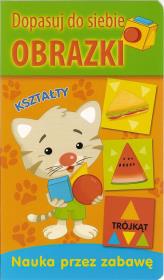Dopasuj do siebie obrazki - Kształty. Autor: praca zbiorowa. Dadada.pl Okładka książki Dopasuj do siebie obrazki - Kształty