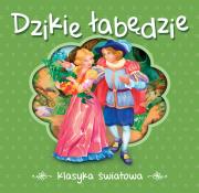 Dzikie łabędzie. Klasyka światowa w.2014. Autor: Hans Christian Andersen. Dadada.pl Okładka książki Dzikie łabędzie. Klasyka światowa w.2014
