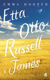 Etta Otto Russell i James. Autor: Hooper Emma. Dadada.pl Okładka książki Etta Otto Russell i James