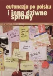Okładka książki Eutanazja po polsku i inne dziwne sprawy