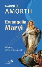 Ewangelia Maryi. Kobieta, która pokonała zło. Autor: Gabriele Amorth. Dadada.pl Okładka książki Ewangelia Maryi. Kobieta, która pokonała zło