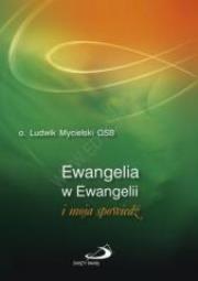 Ewangelia w Ewangelii i moja spowiedź. Autor: o. Ludwik Mycielski OSB. Dadada.pl Okładka książki Ewangelia w Ewangelii i moja spowiedź
