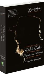 Fidel Castro Prawdziwa historia. Autor: Fuentes Norberto. Dadada.pl Okładka książki Fidel Castro Prawdziwa historia