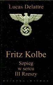 Okładka książki Fritz Kolbe. Szpieg w sercu III Rzeszy