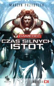 Gamedec T1 Czas silnych istot. Autor: Przybyłek Marcin. Dadada.pl Okładka książki Gamedec T1 Czas silnych istot
