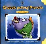 Grubcio połknął proroka. Autor: Dan Taylor, Damon J. Taylor. Dadada.pl Okładka książki Grubcio połknął proroka