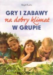 Gry i zabawy na dobry klimat w grupie. Autor: Birgit Fuchs. Dadada.pl Okładka książki Gry i zabawy na dobry klimat w grupie