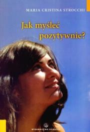 Okładka książki Jak myśleć pozytywnie? Autosugestia i samoocena